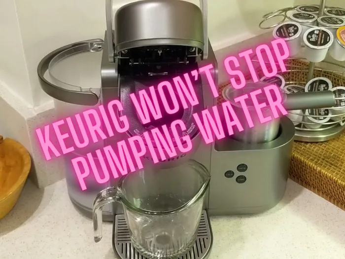 Keurig Won’t Stop Pumping Water: Why It Happens and How to Fix It